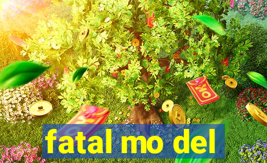 fatal mo del